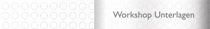 Workshop Unterlagen